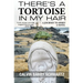 There's a Tortoise in My Hair: A Journey to Spirit, a Novel