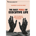 The Daily Perils of Executive Life: How to Survive When Dancing on Quicksand