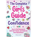 The Complete Girl's Guide to Confidence: How to Feel Empowered, Build Self-Esteem, and Celebrate Your Awesomeness