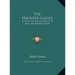 The Haunted Castle: A Study of the Elements of English Romanticism