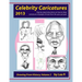 Celebrity Caricatures 2013: Step by step instructions on how to draw caricatures of people of note from the year just past