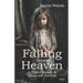 Falling from Heaven - A Child's Memoir of Abuse and Survival