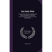 Our Great West: A Study of the Present Conditions and Future Possibilities of the New Commonwealths and Capitals of the United States
