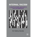 Internal Racism: A Psychoanalytic Approach to Race and Difference