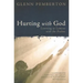 Hurting with God: Learning to Lament with the Psalms