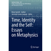 Time, Identity and the Self: Essays on Metaphysics