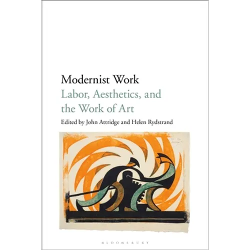 Modernist Work: Labor, Aesthetics, and the Work of Art