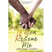 If You Rescue Me: A Clean Christian Romance