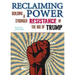 Reclaiming Power: Building a Stronger Resistance in the Age of Trump