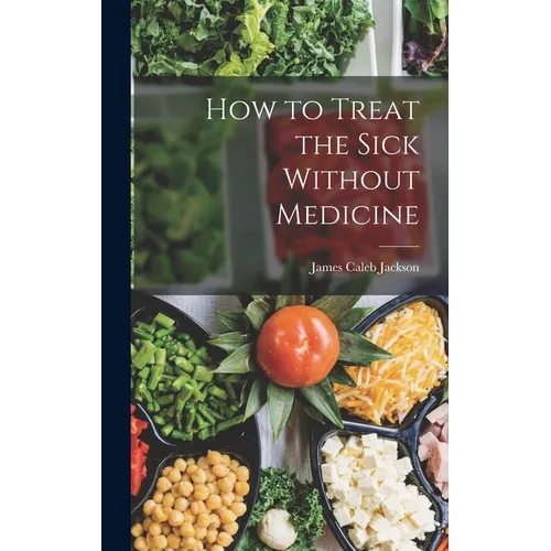 How to Treat the Sick Without Medicine