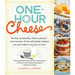 One-Hour Cheese: Ricotta, Mozzarella, Chèvre, Paneer--Even Burrata. Fresh and Simple Cheeses You Can Make in an Hour or Less!