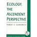 Ecology, the Ascendent Perspective