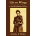 Life on Wings: The Forgotten Life and Theology of Carrie Judd Montgomery (1858-1946)