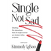 Single Not Sad: Ditching the stereotype that all single women are broken, bitter, or bored
