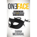 One Face: Shed the Mask, Own Your Values, and Lead Wisely