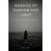 Mosaics of Shadow and Light