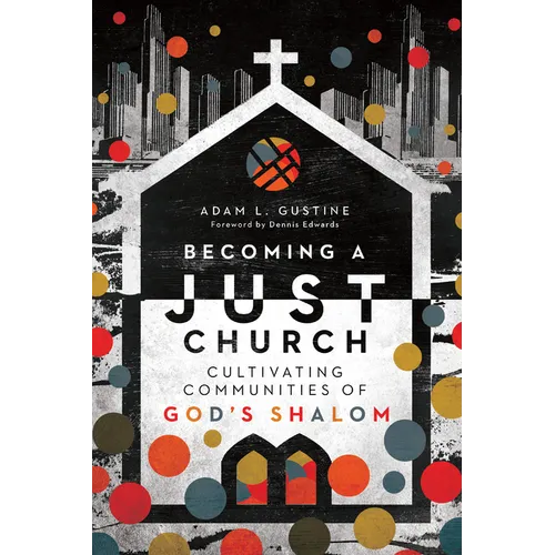 Becoming a Just Church: Cultivating Communities of God's Shalom