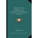 Practical Astrology: Being A Simple Method Of Instruction In The Science Of Astrology