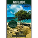 Bonaire Travel Guide 2023: Discover the Caribbean Gem: Your Ultimate Bonaire Travel Companion