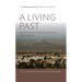 A Living Past: Environmental Histories of Modern Latin America