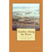 Gunfire Along the River: A Concise History of the Battle of Crysler's Farm November 11, 1813