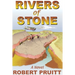 Rivers of Stone: A Novel of Adventure and Intrigue
