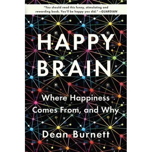Happy Brain: Where Happiness Comes From, and Why