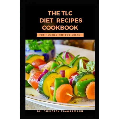 The TLC Diet Cookbook for Newbies and Beginners