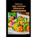 The TLC Diet Cookbook for Newbies and Beginners