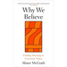 Why We Believe: Finding Meaning in Uncertain Times