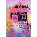 Mi Casa es Mi Casa