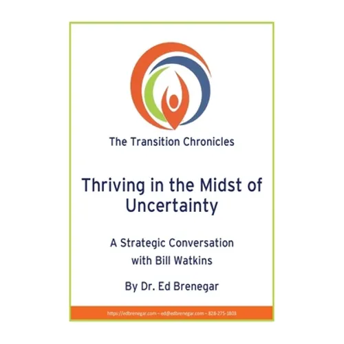 Thriving in the Midst of Uncertainty: A Strategic Conversation with Bill Watkins