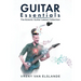 Guitar Essentials: The Eclectic Guitar Lesson Collection