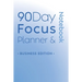 90 Day Focus Planner & Notebook: Business Edition