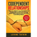 Codependent Relationships: Why You NEED To Say "NO MORE" To Codependency and Cure Yourself RIGHT NOW and How You Can STOP Controlling Others. Pra