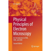 Physical Principles of Electron Microscopy: An Introduction to Tem, Sem, and Aem