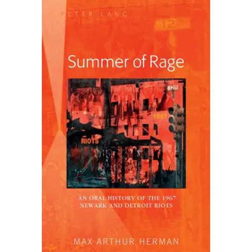 Summer of Rage: An Oral History of the 1967 Newark and Detroit Riots