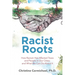 Racist Roots: How Racism Has Affected Trees and People in Our Cities - and What We Can Do About It