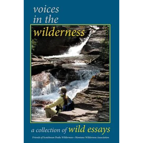 Voices In The Wilderness: A collection of wild essays