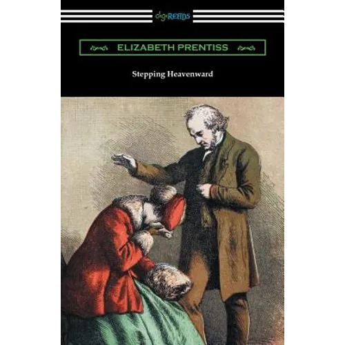 Stepping Heavenward: (with an Introduction by George Prentiss)