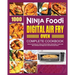 Ninja Foodi Digital Air Fry Oven Cookbook: Easy & Amazing Air Crisp, Air Broil, Bake, Dehydrate and Toast Recipes