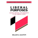 Liberal Purposes: Goods, Virtues, and Diversity in the Liberal State