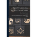The Symbolism of Freemasonry: Illustrating and Explaining its Science and Philosophy, its Legends