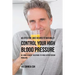 45 Effective Juice Recipes to Naturally Control Your High Blood Pressure: 45 Home Remedy Solutions to Your Hypertension Problems