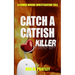 Catch a Catfish Killer
