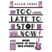 Too Late to Stop Now: More Rock'n'roll War Stories