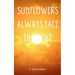 Sunflowers Always Face the Light