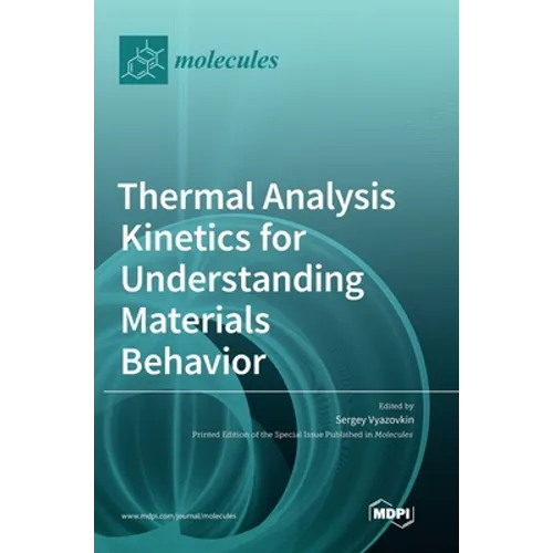Thermal Analysis Kinetics for Understanding Materials Behavior