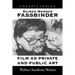 Understanding Rainer Werner Fassbinder: Film as Private and Public Art