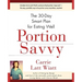 Portion Savvy: The 30-Day Smart Plan for Eating Well